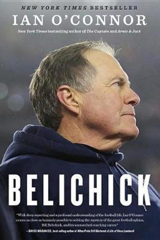 Belichick The Making of the Greatest Football Coach of All Time