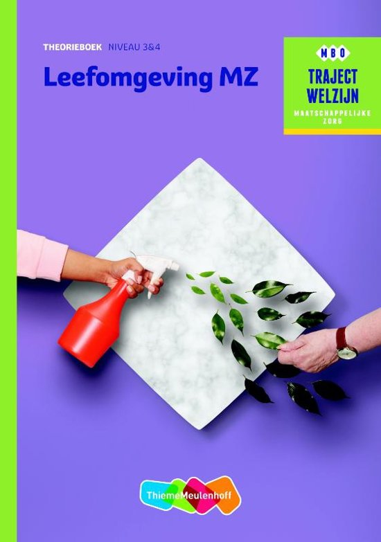 Traject Welzijn - Leefomgeving MZ niveau 3/4 Theorieboek