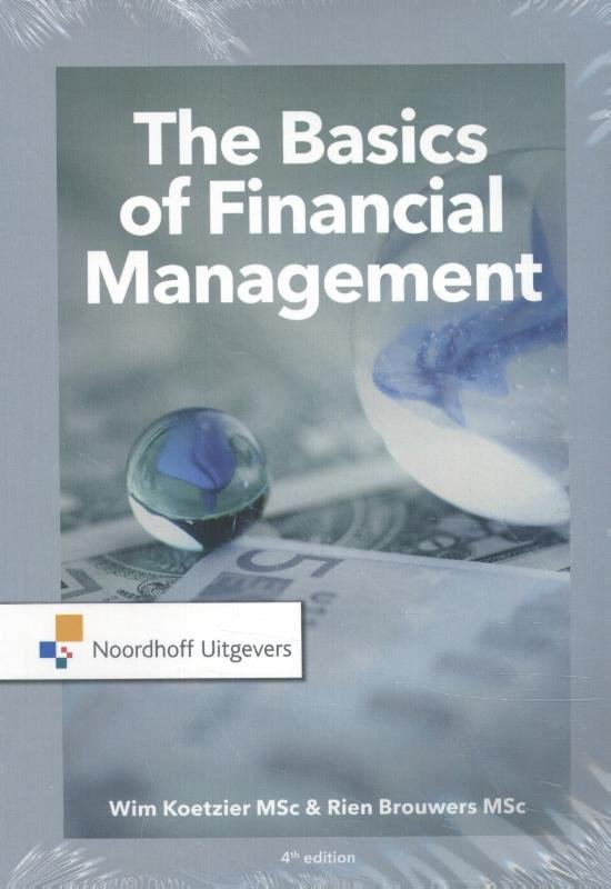 Summary BE4: The Basics of financial management Chapter 14 - 18, ISBN: 9789001889210 Business Economics 4 (BE4)