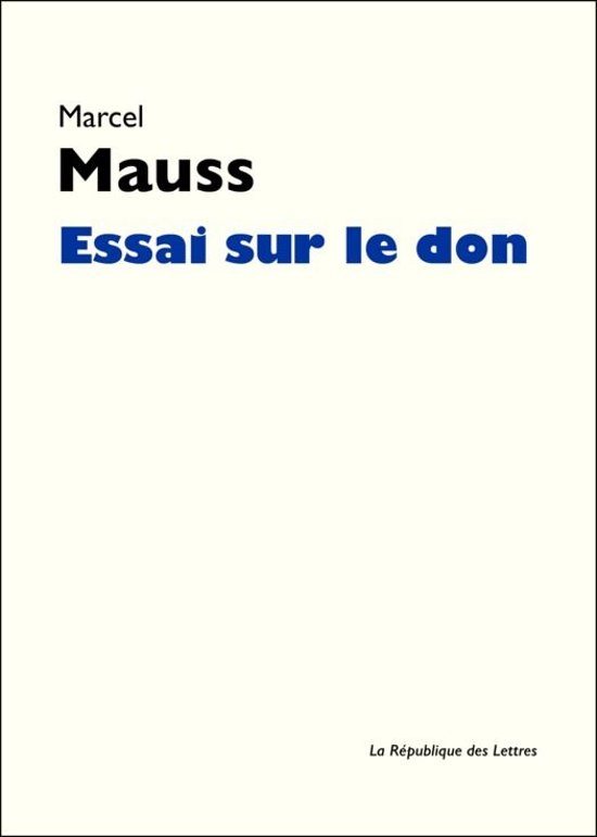M Mauss Essai Sur Le Don bol.com | Essai sur le don (ebook), Marcel Mauss | 9782824901282 | Boeken