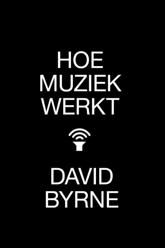 david-byrne-hoe-muziek-werkt