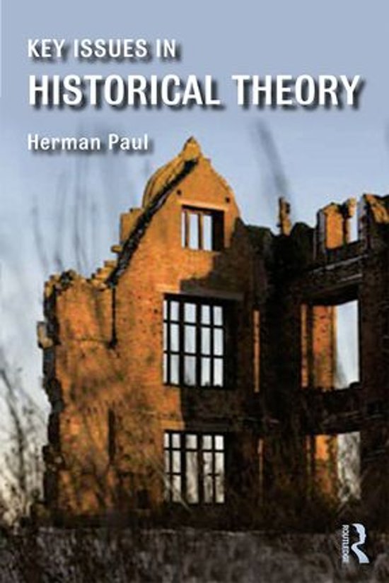 Theory of History - Summary of Herman Paul