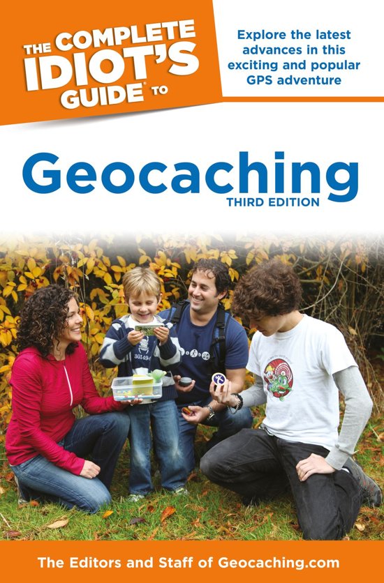 editors--staff-geocachingcom-the-complete-idiots-guide-to-geocaching-3e