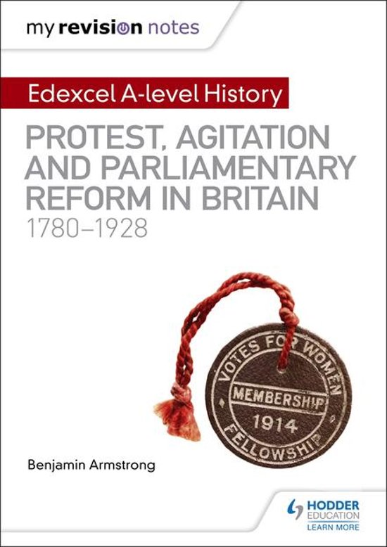 EDEXCEL A LEVEL HISTORY: PROTEST, AGITATION AND PARLIAMENTARY REFORM IN BRITAIN, c1780 - 1928