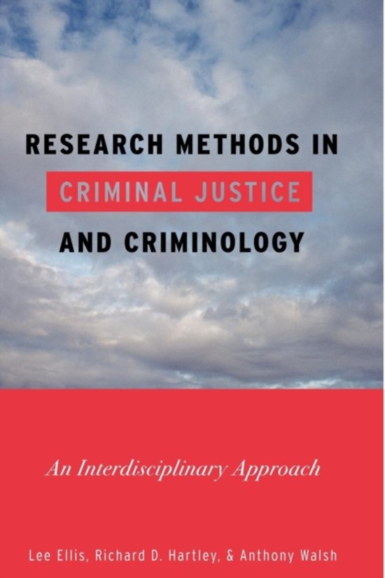 Summary Research Methods in Criminal Justice and Criminololgy Chapters 1, 2, 3, 6, 7, 8, 9, 11, 12, 13, 14, 16