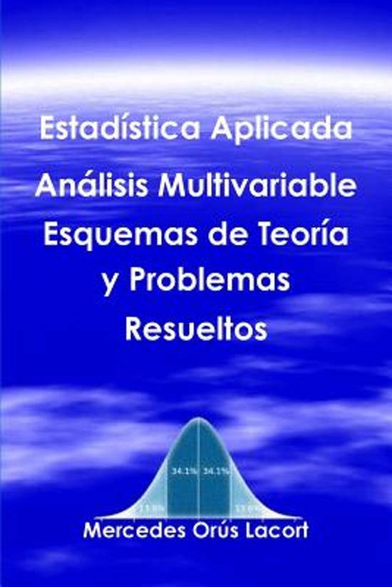 Estadistica Aplicada Analisis Multivariable - Esquemas De Teoria y Problemas Resueltos