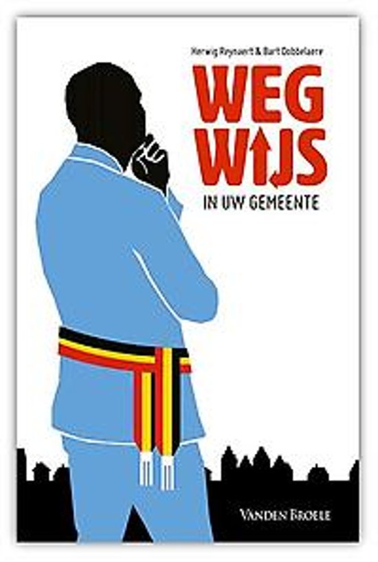 Wegwijs in uw lokaal bestuur - Herwig Reynaert (Belgische Binnenlandse Politiek  - B000520A)