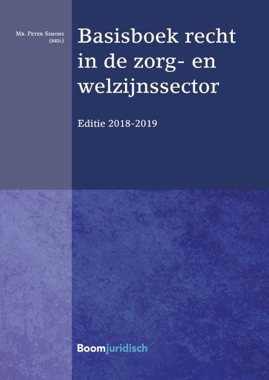 Samenvatting Basisboek recht in de zorg- en welzijnssector MINOR WIGK