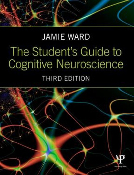 Summary The Student's Guide to Cognitive Neuroscience