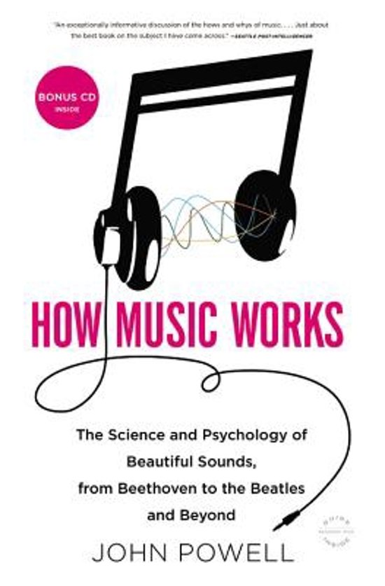 john-powell-how-music-works-the-science-and-psychology-of-beautiful-sounds-from-beethoven-to-the-beatles-and-beyond-with-cd-audio
