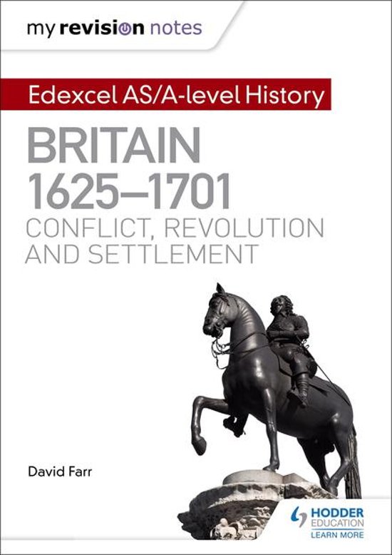 My Revision Notes: Edexcel AS/A-level History: Britain, 1625-1701: Conflict, revolution and settlement