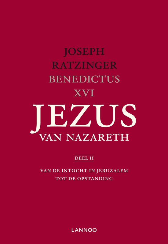 Benedictus Xvi Jezus Van Nazareth Deel Ii Lijden Dood