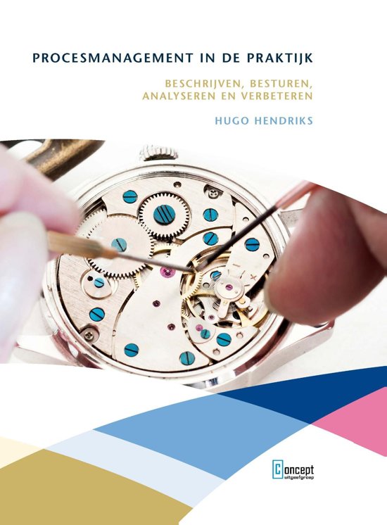 Samenvatting Procesmanagement in de praktijk, ISBN: 9789491743832  Denken in business cases
