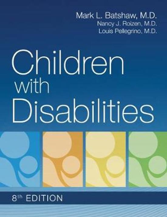 Samenvatting Children with Disabilities,  Zorg Voor Mensen Met Een Functiebeperking (2021/2022, pedagogische wetenschappen, jaar 3, alle literatuur)