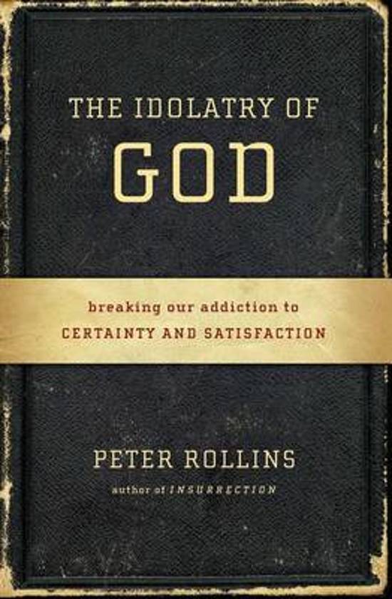peter-rollins-the-idolatry-of-god