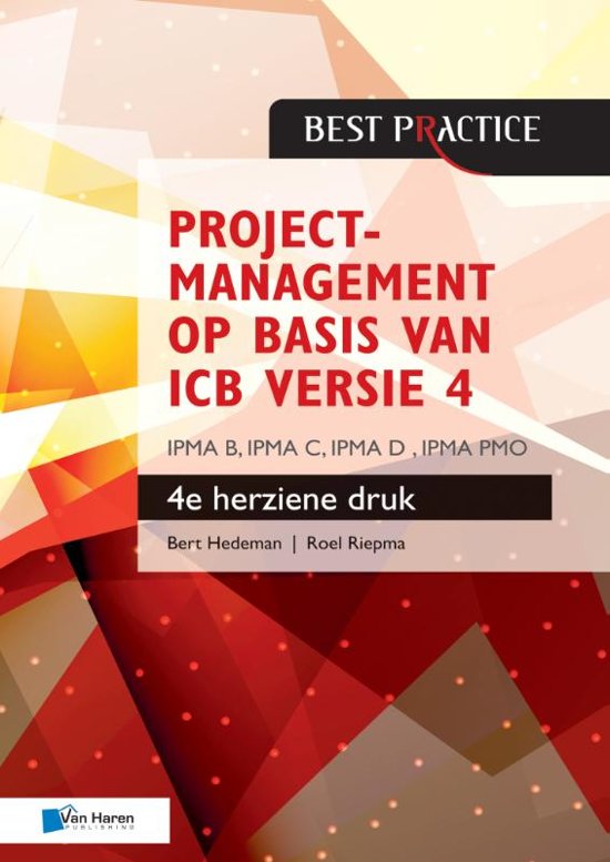 Samenvatting Projectmanagement op basis van icb versie 4 - 4de herziene druk - ipma b, ipma c, ipma-d, ipma pmo, ISBN: 9789401803816  IPMA D Projectmanagement (EASPPM11M4)