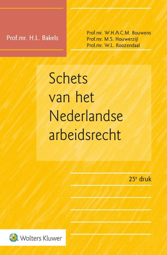 Samenvatting Schets van het Nederlandse arbeidsrecht, ISBN: 9789013148626  Arbeidsrecht - UU 2020-2021