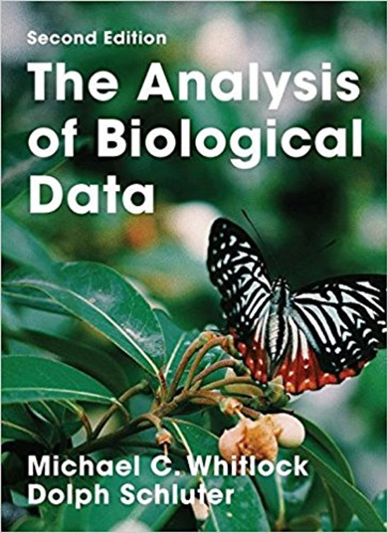 Samenvatting Colleges Experiment En Statistiek (B-B1EXST13), The Analysis of Biological Data, ISBN: 9781319154219  