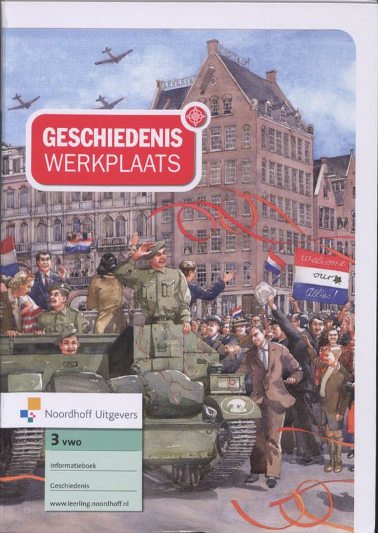 Samenvatting 3 vwo Geschiedeniswerkplaats Informatieboek, ISBN: 9789001708269  Geschiedenis