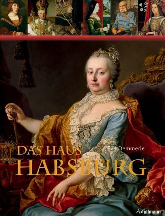 Das Haus Habsburg, Eva Demmerle 9783848007233