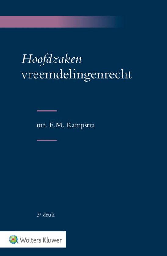Samenvatting Hoofdzaken vreemdelingenrecht, ISBN: 9789013143539  Wetsuitvoerder 1 (WU1)