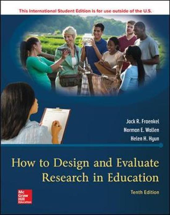 Samenvatting ISE How to Design and Evaluate Research in Education, ISBN: 9781260085518  Onderzoekspracticum