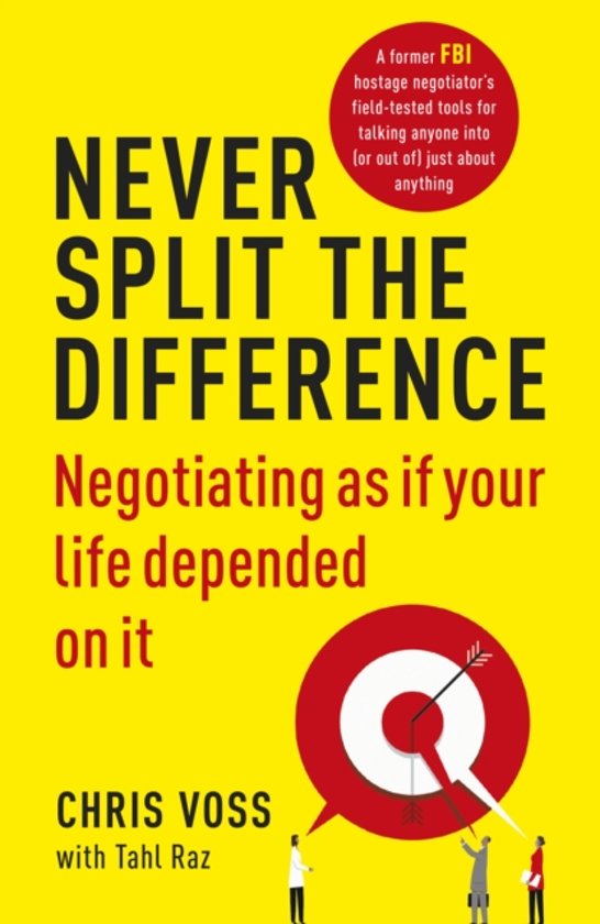 Never split the difference by Chris Voss - summary 