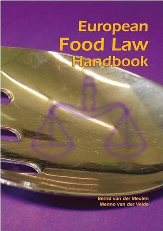 Summary EU Food Law Handbook - van der Meulen chapter 3, 5, 6, 7, 8, 9 & 14