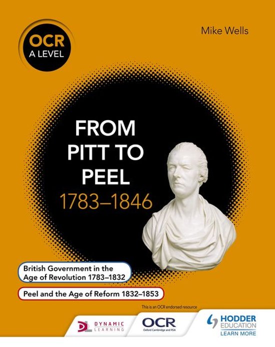 OCR A Level History&colon; From Pitt to Peel 1783-1846