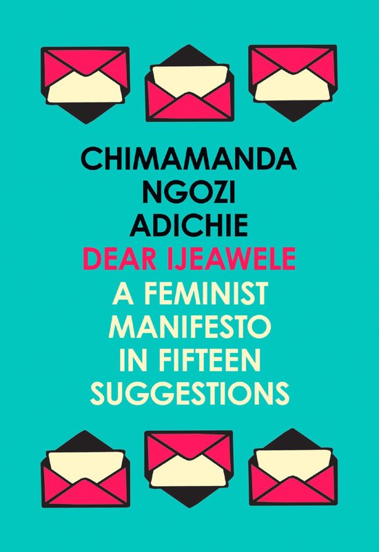 chimamanda-ngozi-adichie-dear-ijeawele-or-a-feminist-manifesto-in-fifteen-suggestions