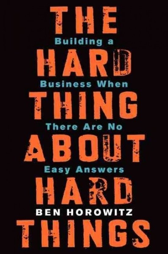 ben-horowitz-the-hard-thing-about-hard-things