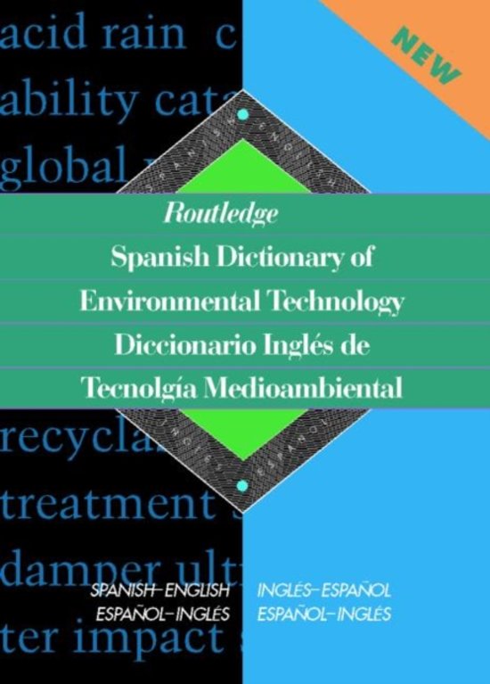 Routledge Spanish Dictionary of Environmental Technology Diccionario Ingles de Tecnologia Medioambiental
