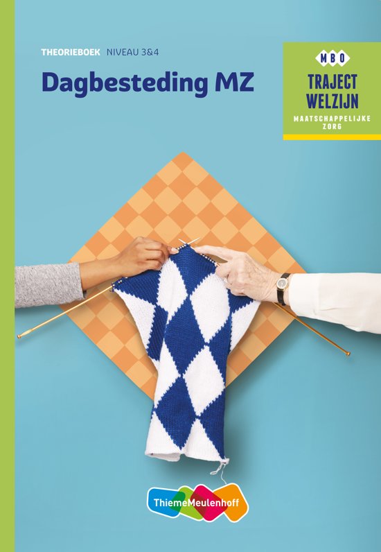 Traject Welzijn - Dagbesteding MZ niveau 3/4 Theorieboek