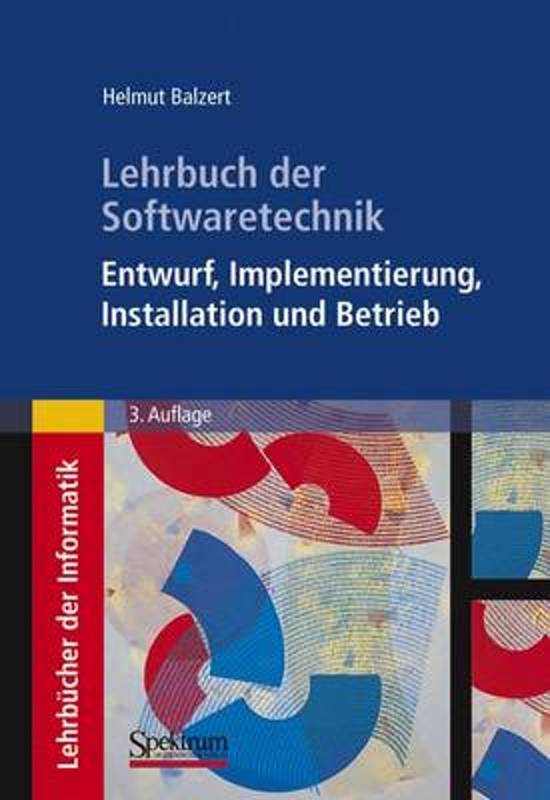 Lehrbuch der Softwaretechnik: Entwurf, Implementierung, Installation und Betrieb
