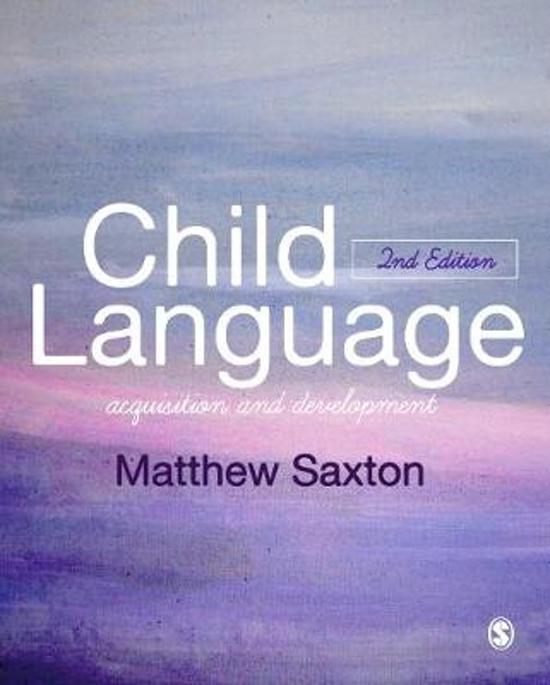 Samenvatting taalontwikkeling (taal en cognitie) - Child Language Matthew Saxton