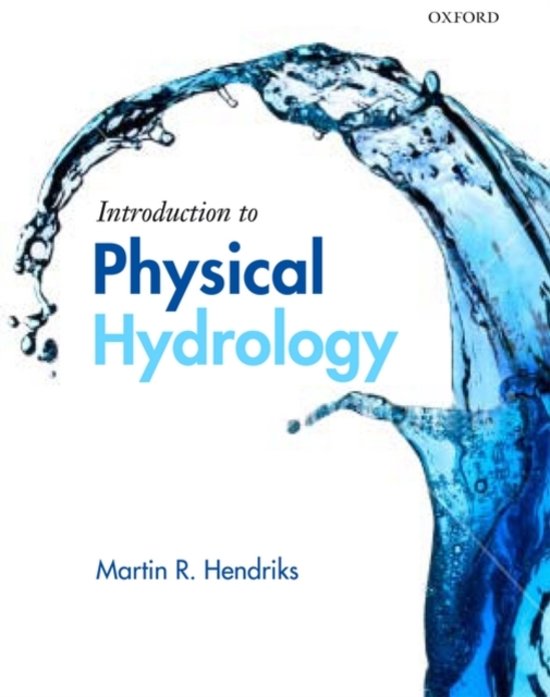 Samenvatting Hydrologie van het boek 'Introduction to physical hydrology' van M. Hendriks 