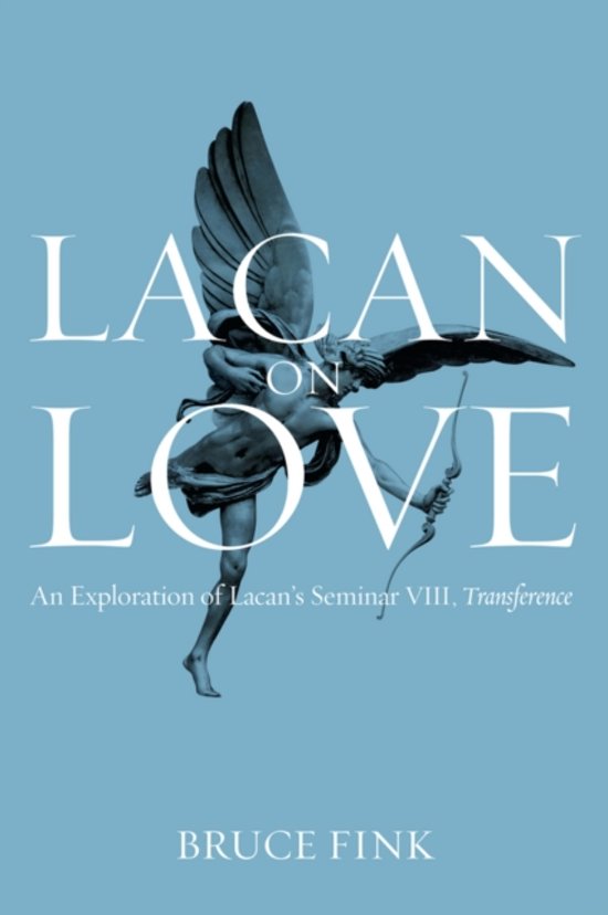 Lacan on Love - an Exploration of Lacan\'s Seminar Viii, Transference