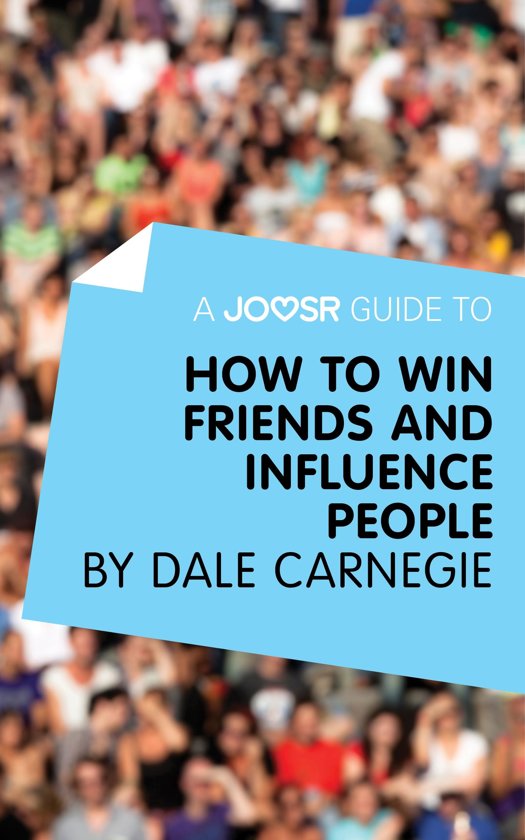 joosr-a-joosr-guide-to-how-to-win-friends-and-influence-people-by-dale-carnegie