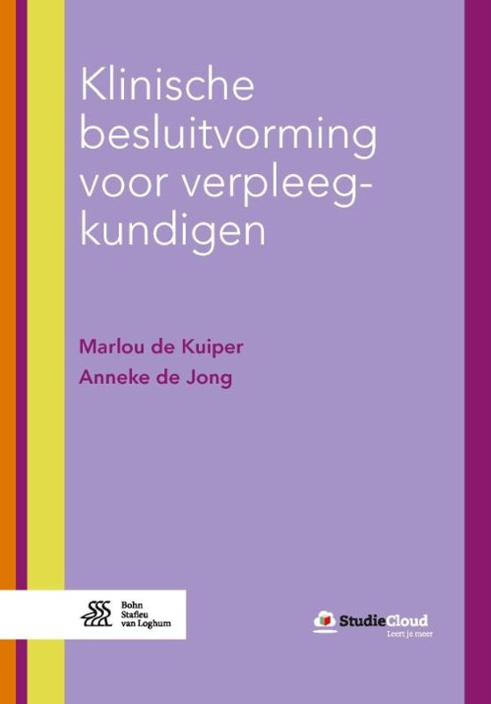 Kuiper, M de. & Jong, A de. (2012). Klinische Besluitvorming voor verpleegkundigen