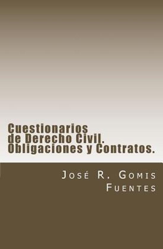 Cuestionarios de Derecho Civil Para Estudiantes Y Opositores. Obligaciones Y Contratos.