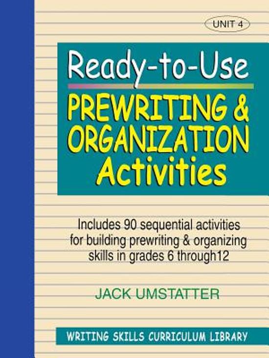 Ready-to Use Prewriting and Organization Activities (Volume 4 of Writing Skills Curriculum Library)