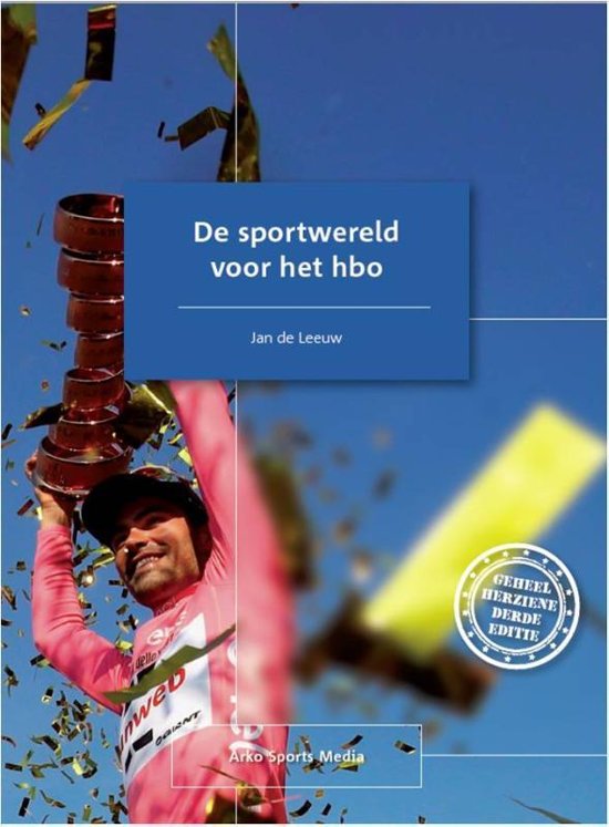 Samenvatting De sportwereld voor het hbo, ISBN: 9789054724117  De Sportwereld Voor Het HBO