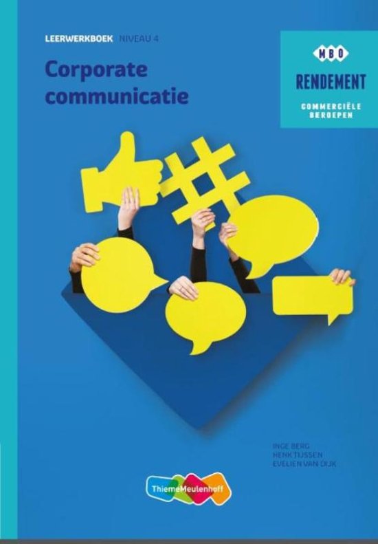 Samenvatting Rendement  -   Corporate communicatie, ISBN: 9789006372328  Corporate Communicatie