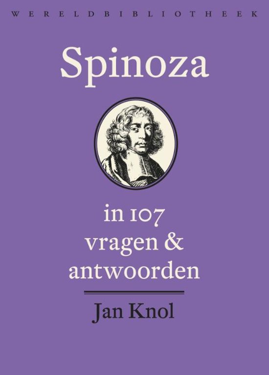 jan-knol-spinoza-in-107-vragen-en-antwoorden