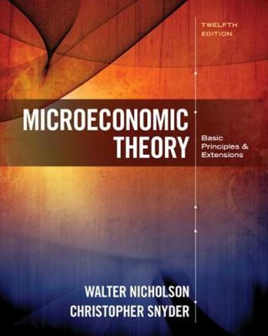 TEST BANK FOR Microeconomic Theory Basic Principles and Extensions, 12th Edition  by Walter Nicholson, Christopher M. Snyder