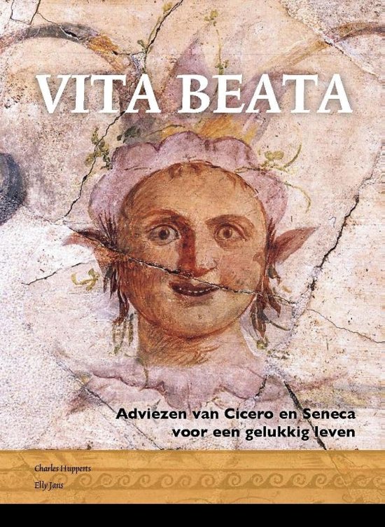 Samenvatting Vita Beata examenboek Latijn - H1: Cicero