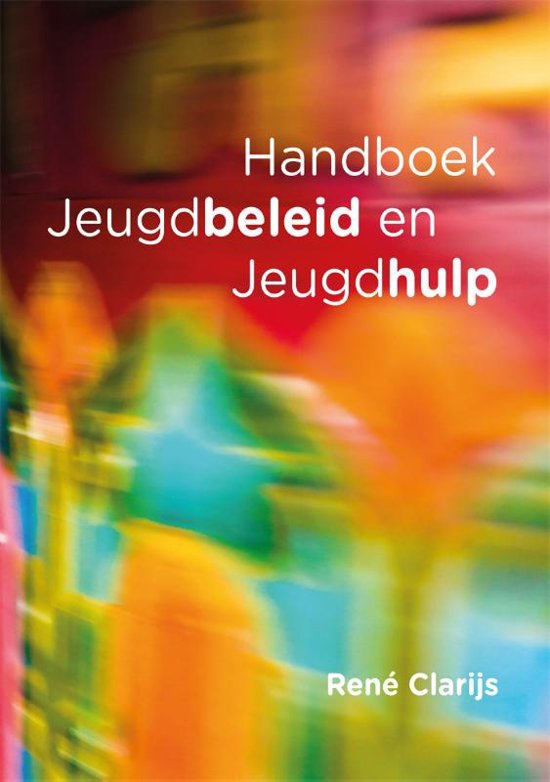 Samenvatting Handboek jeugdbeleid en jeugdhulp, ISBN: 9789088507229  Beleid En Organisatie Van Onderwijs En Hulpverlening. Hoofdstuk 1, 5, 6, 7, 8 en 10.