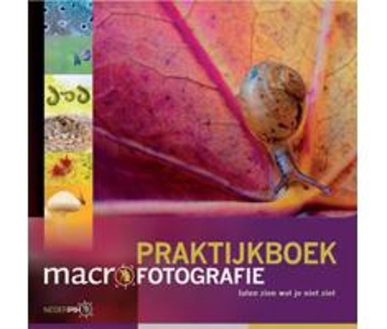 Praktijkboek macrofotografie