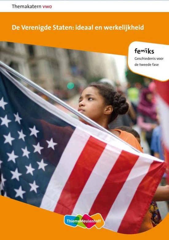 Samenvatting Feniks VWO de Verenigde Staten: ideaal en werkelijkheid, ISBN: 9789006464993  Geschiedenis