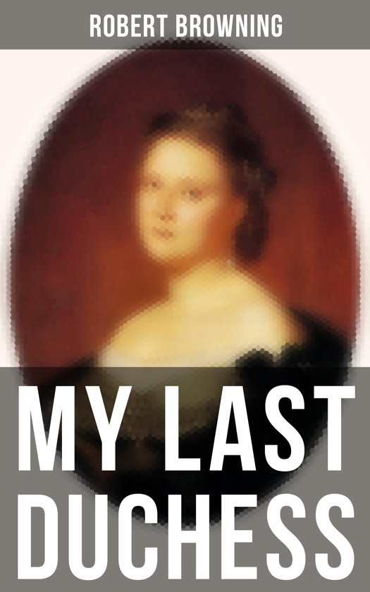 My Last Duchess by Robert Browning - Analysis